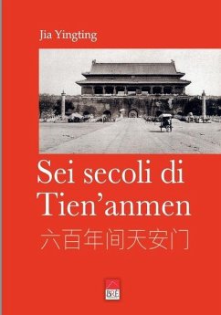 Sei secoli di Tien'anmen: titolo originale: 六百年间天安门 - Yingting, Jia