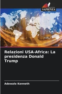 Relazioni USA-Africa: La presidenza Donald Trump - Kenneth, Adewale