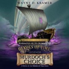 Heroes of Time Legends: Murdoch's Choice - Kramer, Wayne