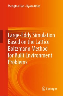 Large-Eddy Simulation Based on the Lattice Boltzmann Method for Built Environment Problems (eBook, PDF) - Han, Mengtao; Ooka, Ryozo