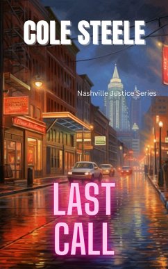 Last Call (Nashville Justice, #5) (eBook, ePUB) - Steele, Cole