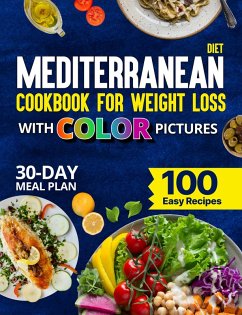 Mediterranean Diet Cookbook for Weight Loss With Color Pictures (eBook, ePUB) - Grant, Katherine