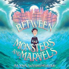 Between Monsters and Marvels - Wishingrad, Alysa