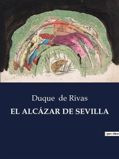 EL ALCÁZAR DE SEVILLA - de Rivas, Duque