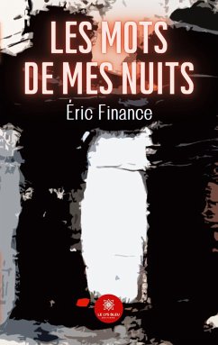 Les mots de mes nuits - Éric Finance