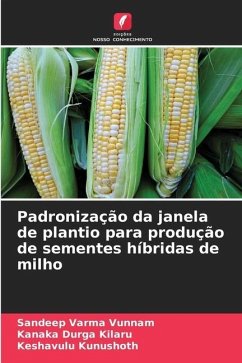 Padronização da janela de plantio para produção de sementes híbridas de milho - Vunnam, Sandeep Varma;Kilaru, Kanaka Durga;Kunushoth, Keshavulu