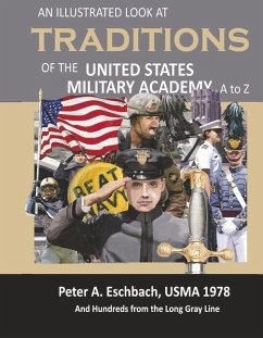 An Illustrated Look at Traditions of the United States Military Academy A to Z - Eschbach Usma 1978, Peter A.
