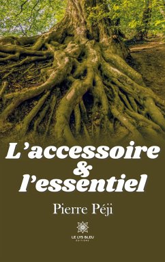 L'accessoire et l'essentiel - Pierre Péji
