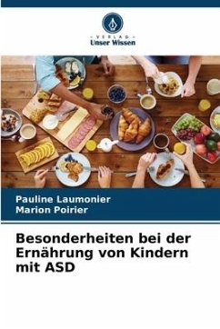 Besonderheiten bei der Ernährung von Kindern mit ASD - Laumonier, Pauline;Poirier, Marion