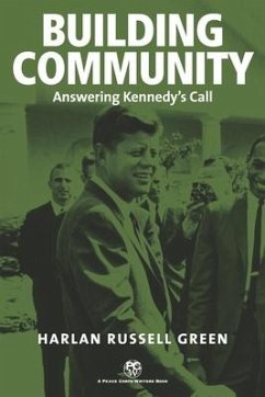 Building Community: Answering Kennedy's Call - Green, Harlan Russell