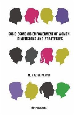 Socio-Economic Empowerment of Women: Dimensions and Strategies - Raziya Parvin, M.