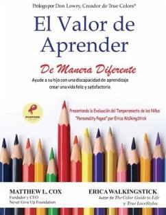 El Valor de Aprender De Manera Diferente: Ayude a su hijo con una discapacidad de aprendizaje crear una vida feliz y satisfactoria - Cox, Matthew; Walkingstick, Erica