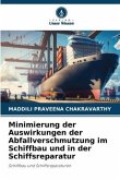 Minimierung der Auswirkungen der Abfallverschmutzung im Schiffbau und in der Schiffsreparatur