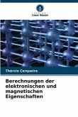 Berechnungen der elektronischen und magnetischen Eigenschaften