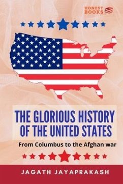 The Glorious History of the United States - Jayaprakash, Jagath