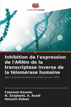 Inhibition de l'expression de l'ARNm de la transcriptase inverse de la télomérase humaine - Kazemi, Fatemeh;A. Asadi, N. Zarghami,;Babae, Hossein