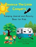 Beatrice The Little Camper's Camping Journal and Activity Book For Kids