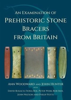 An Examination of Prehistoric Stone Bracers from Britain - Woodward, Ann; Hunter, John; Bukach, David; Roe, Fiona