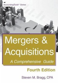 Mergers & Acquisitions: Fourth Edition: A Comprehensive Guide - Bragg, Steven M.