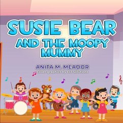 Susie Bear and the Moopy Mummy - Meador, Anita M