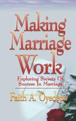 Making Marriage Work - Oyedepo, Faith A.