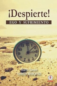 ¡Despierte!: Ego y sufrimiento - García Márquez, Mario Javier