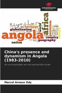 China's presence and dynamism in Angola (1983-2010) - Ody, Marcel Arnoux