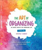 The Art of Organizing: An Artful Guide to an Organized Life