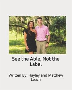 See the Able, Not the Label - Leach, Matthew; Leach, Hayley