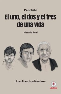 El uno el dos y el tres de una vida - Mendoza, Juan Francisco