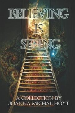 Believing is Seeing - Hoyt, Joanna Michal