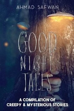 Goodnight Tales: A Compilation of Creepy & Mysterious Stories - Safwan, Ahmad