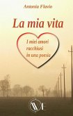 La mia vita: i miei amori racchiusi in una poesia