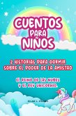 Cuentos Para Niños: 2 Historias Para Dormir Sobre El Poder De La Amistad. El Reino De Las Nubes Y El Rey Unicornio (eBook, ePUB)