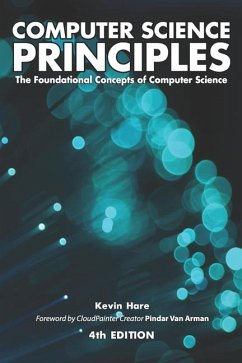 Computer Science Principles: The Foundational Concepts of Computer Science - Hare, Kevin P.