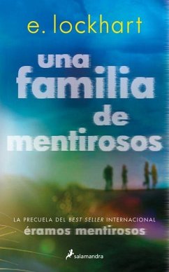 Una Familia de Mentirosos / Family of Liars: The Prequel to We Were Liars - Lockhart, E.