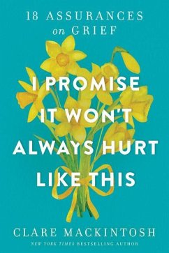 I Promise It Won't Always Hurt Like This - Mackintosh, Clare
