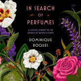In Search of Perfumes: A Lifetime Journey to the Source of Nature's Scents