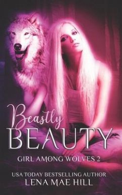 Beastly Beauty: A Modern Fairy Tale - Hill, Lena Mae