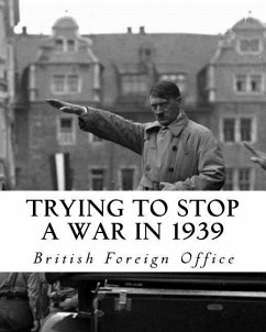Trying to Stop a War in 1939 - Foreign Office, British