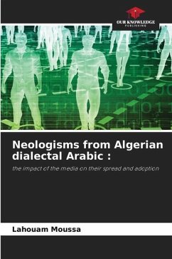 Neologisms from Algerian dialectal Arabic : - Moussa, Lahouam