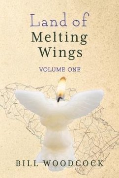 The Land of Melting Wings: Vol. 1 - Woodcock, Bill