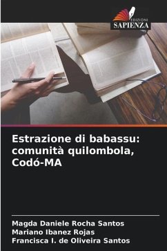 Estrazione di babassu: comunità quilombola, Codó-MA - Santos, Magda Daniele Rocha;Ibanez Rojas, Mariano;de Oliveira Santos, Francisca I.