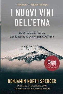 I Nuovi Vini Dell'Etna: Una Guida alla Storia e alla Rinascita di una Regione Del Vino - Spencer, Benjamin North