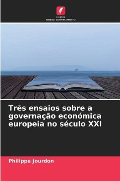 Três ensaios sobre a governação económica europeia no século XXI - Jourdon, Philippe