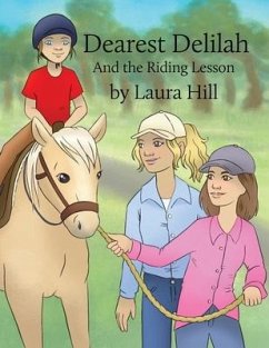 Dearest Delilah: And the Riding Lesson - Hill, Laura