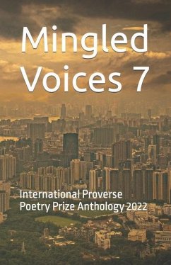 Mingled Voices 7: International Proverse Poetry Prize Anthology 2022 - Streeter, Jeff; Radwanska-Williams, Joanna