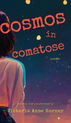 Cosmos in Comatose - Horner, Victoria Anne