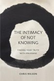 The Intimacy of Not Knowing: Finding Your Truth with Zen Koans