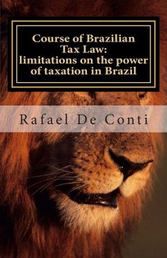 Course of Brazilian Tax Law: limitations on the power of taxation in Brazil - De Conti, Rafael Augusto